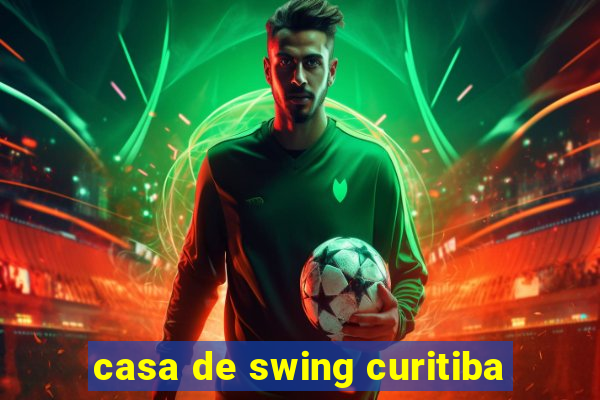 casa de swing curitiba